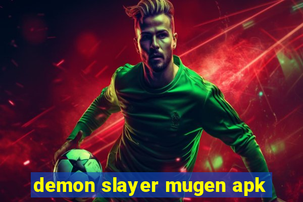 demon slayer mugen apk